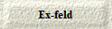  Ex-feld 